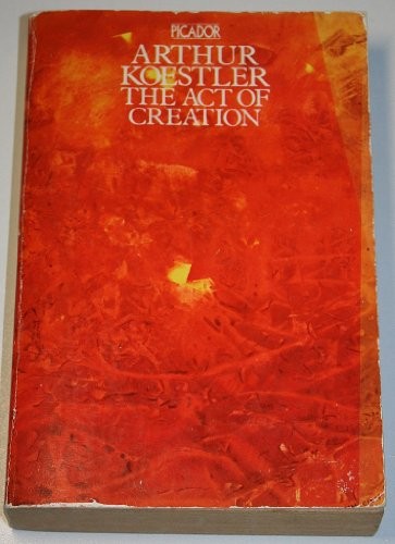 Arthur Koestler: The Act of Creation (Paperback, 1969, Pan Books Ltd)