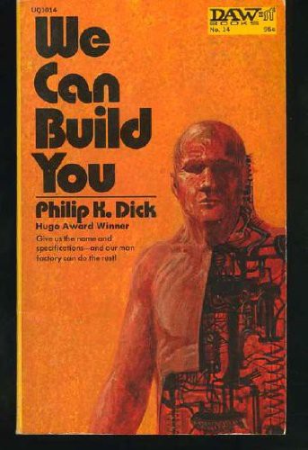 Philip K. Dick, John Schoenherr: We Can Build You (Paperback, 1972, DAW, Brand: DAW)