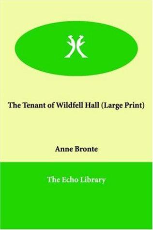 Anne Brontë: The Tenant of Wildfell Hall (Paperback, 2005, Paperbackshop.Co.UK Ltd - Echo Library)