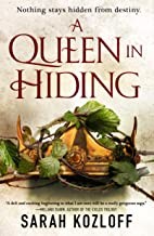 Sarah Kozloff: A queen in hiding (Paperback, 2020, TOR, a Tom Doherty Associates Book)