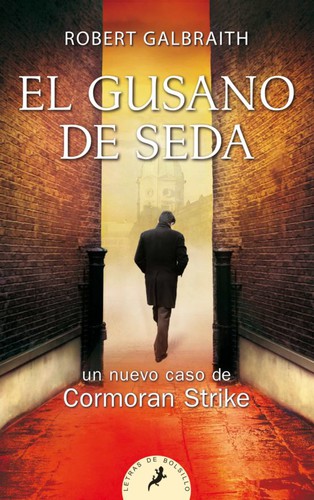 J. K. Rowling: Gusano de Seda / the Silkworm (Spanish language, 2017, Penguin Random House Grupo Editorial (USA) LLC)