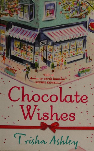 Trisha Ashley: Chocolate wishes (2010, Avon)