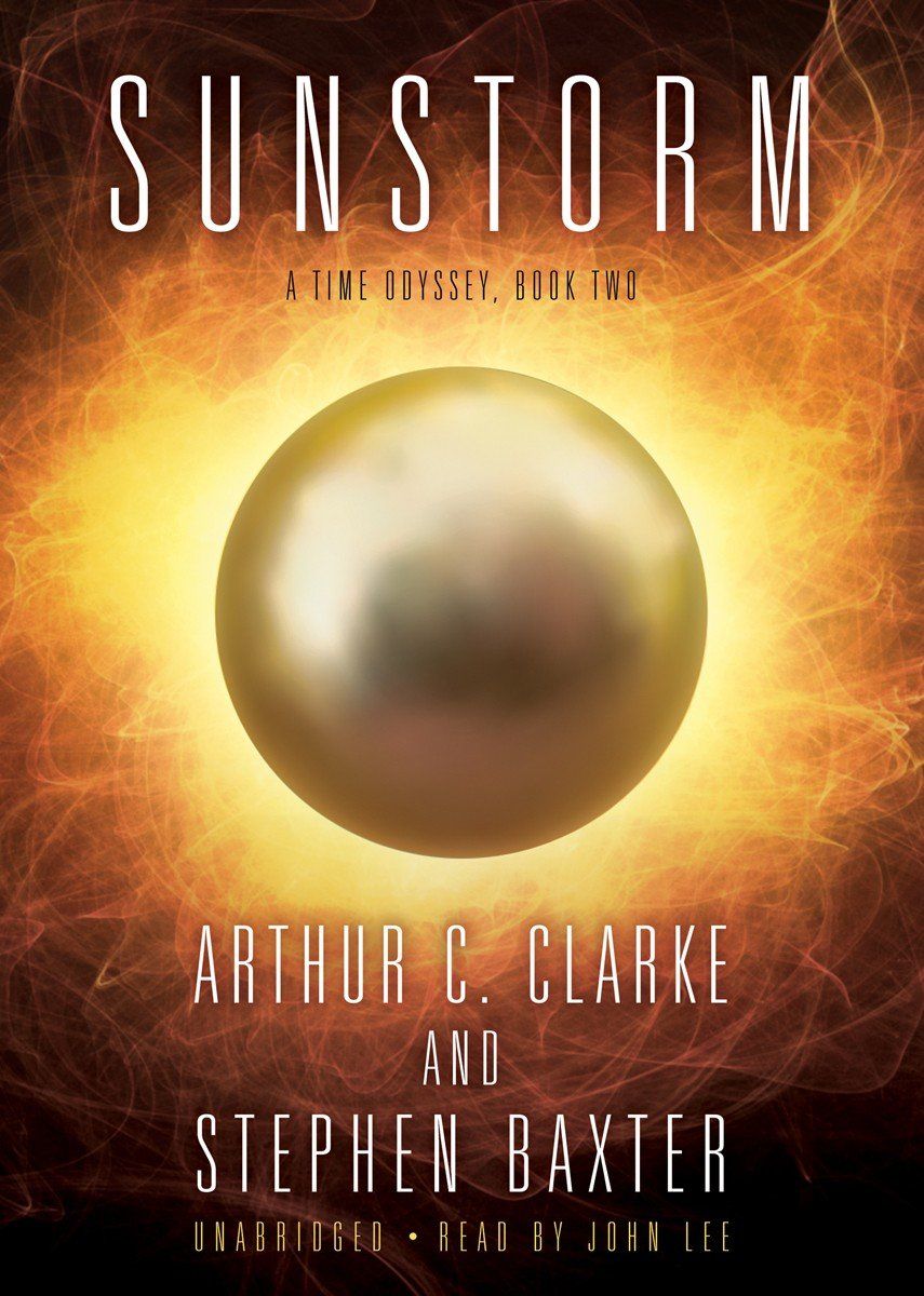 Arthur C. Clarke, Stephen Baxter: Sunstorm - A Time Odyssey (2005, Gollancz)