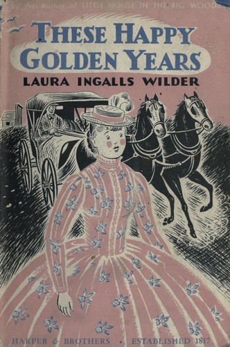 Laura Ingalls Wilder: These happy golden years (1943, Harper & brothers)