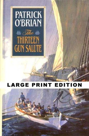 Patrick O'Brian: The Thirteen-Gun Salute (Hardcover, 2002, Thorndike Press)