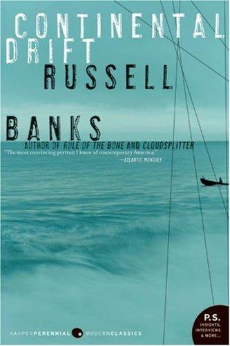 Russell Banks: Continental Drift (P.S.) (Paperback, 2007, Harper Perennial Modern Classics)