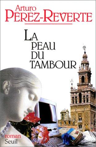 Arturo Pérez-Reverte: La peau du tambour (Paperback, French language, 1997, Seuil)