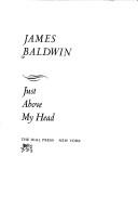 James Baldwin: Just above my head (1979, Dial Press)