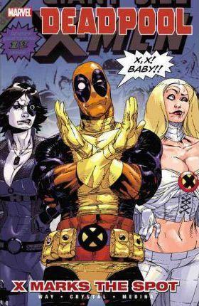 Daniel Way, Paco Medina, Shawn Crystal: Deadpool, Vol. 3: X Marks the Spot (2010)