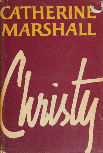 Catherine Marshall, Marshall, Catherine, Catherine Marshall: Christy (1967, McGraw-Hill)