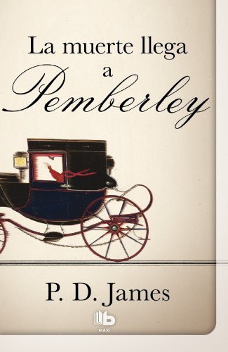 P. D. James: La muerte llega a Pemberley (Paperback, Spanish language, B de Bolsillo (Ediciones B))