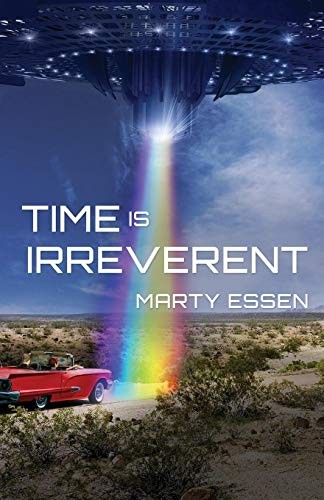 Marty Essen: Time Is Irreverent (Paperback, 2018, Encante Press, LLC)