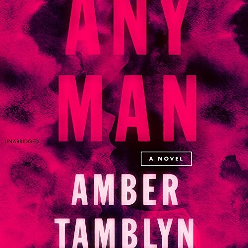 Amber Tamblyn: Any Man (AudiobookFormat, 2018, HarperCollins Publishers and Blackstone Audio)