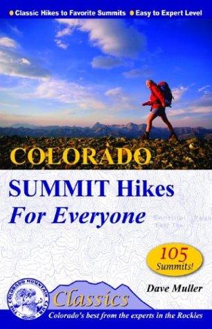 Dave Muller: Colorado Summit Hikes for Everyone (Cmc Classics) (Paperback, 2003, Colorado Mountain Club Press)