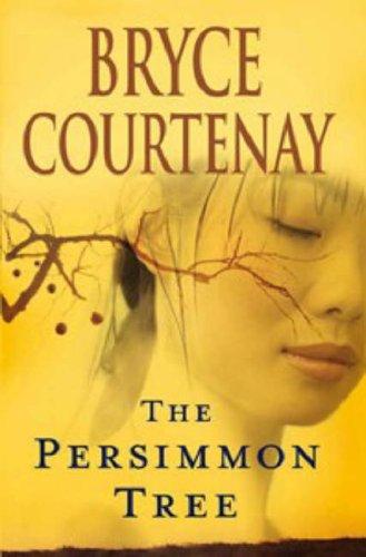 Bryce Courtenay: The Persimmon Tree (Hardcover, 2007, Viking)