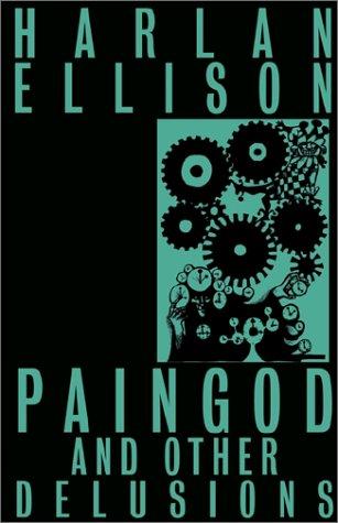 Harlan Ellison: Paingod and Other Delusions (Paperback, 1999, eReads.com)