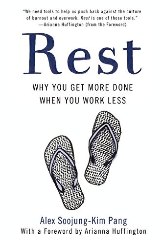 Alex Soojung-Kim Pang, Arianna Huffington: Rest (Paperback, 2018, Basic Books)