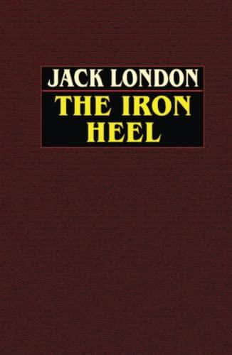 Jack London, Jack / H.Bruce Franklin (intro.) London: The Iron Heel (2003)