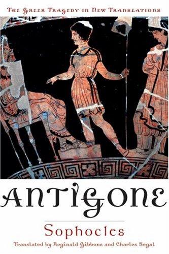 Sophocles, Charles Segal, Reginald Gibbons: Antigone (Greek Tragedy in New Translations) (2007, Oxford University Press, USA)