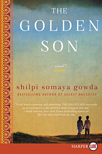 Shilpi Somaya Gowda: The Golden Son (Paperback, 2016, HarperLuxe)