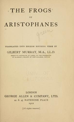 Aristophanes: The  frogs of Aristophanes (1912, G. Allen & sons)