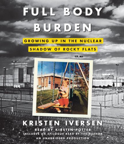 Kirsten Potter, Kristen Iversen: Full Body Burden (AudiobookFormat, 2012, Brand: Random House Audio, Random House Audio)