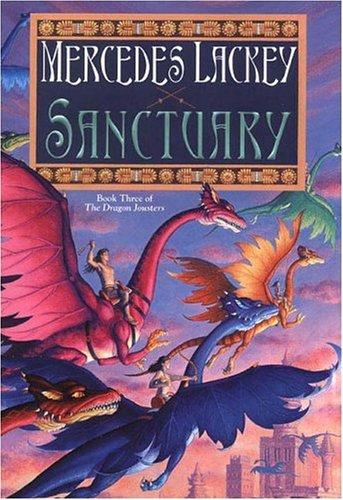 Mercedes Lackey: Sanctuary (The Dragon Jousters, Book 3) (Hardcover, 2005, DAW Hardcover)
