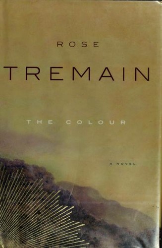 Rose Tremain, Rose Tremain: The Colour (Paperback, 2004, Picador)