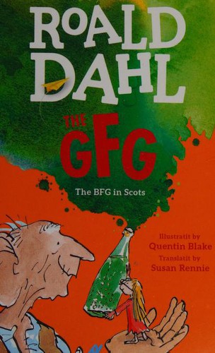 Roald Dahl, Quentin Blake: The GFG (Scots language, 2016, Black & White Publishing)