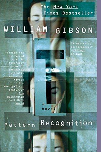 William Gibson: Pattern Recognition (2004, Berkley)