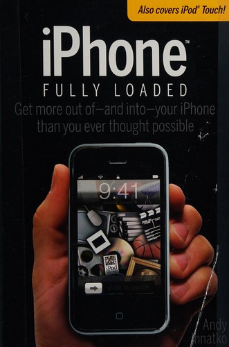Andy Ihnatko: iPhone fully loaded (Paperback, 2008, Wiley)