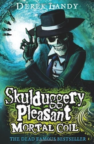 Derek Landy: Skulduggery Pleasant: Mortal Coil (2011, HarperCollins Publishers)