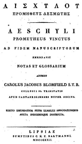 Aeschylus, Charles James Blomfield, Peter Elmsley: Aeschyli Prometheus vinctus (Ancient Greek language, 1822, sumptibus C.H.F. Hartmanni)