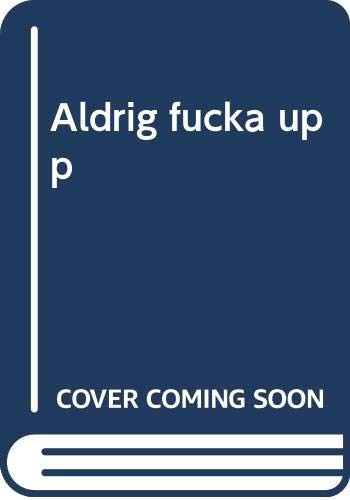Jens Lapidus: Aldrig fucka upp Jens Lapidus (Hardcover)