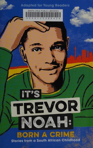It's Trevor Noah : Born a Crime (Hardcover, 2019, Delacorte Books for Young Readers)