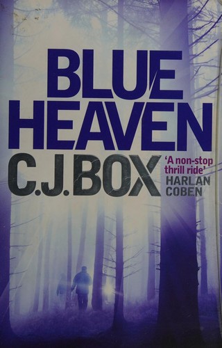 C.J. Box: Blue Heaven (2011, Atlantic Books, Limited)