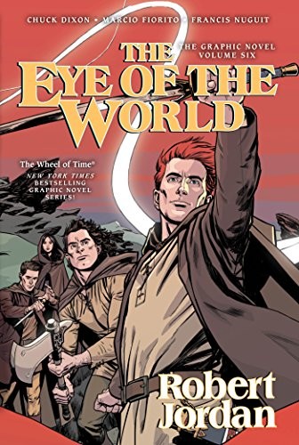 Chuck Dixon, Robert Jordan, Andie Tong: The Eye of the World: The Graphic Novel, Volume Six (GraphicNovel, 2015, Tor Books)