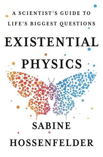 Sabine Hossenfelder, Sabine Hossenfelder: Existential Physics (2022, Penguin Publishing Group)