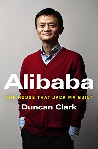 Duncan Clark: Alibaba (2016, Ecco Press)