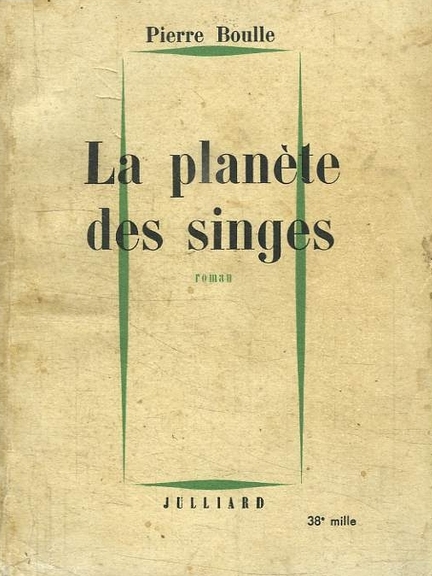 Pierre Boulle: La Planète des singes (French language, 1963, Éditions Julliard)