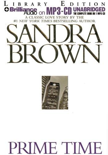 Sandra Brown: Prime Time (AudiobookFormat, 2005, Brilliance Audio on MP3-CD Lib Ed)