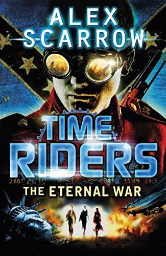 Alex Scarrow: Timeriders the Eternal War Book 4 (2011)
