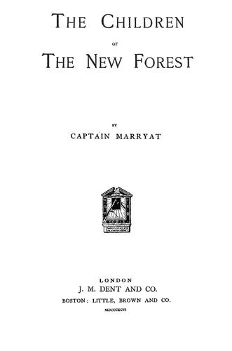 Frederick Marryat: The children of the New Forest (1896, J.M. Dent, Little, Brown)