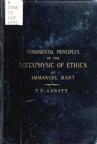 Immanuel Kant: Fundamental principles of the Metaphysics of ethics (1895, Longmans, Green)