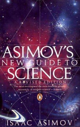 Isaac Asimov: Asimov's New Guide to Science (Penguin Press Science) (Paperback, 1993, Penguin Books Ltd)