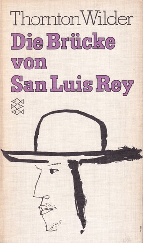 Thornton Wilder, T. Wilder, Thornton Wilder, Wilder T.: Die Brücke von San Luis Rey (German language, 1979, Fischer Taschenbuch Verlag)