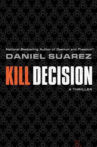 Daniel Suarez: Kill Decision (2012)
