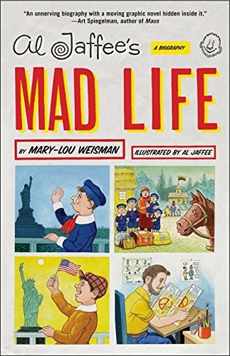 Mary-Lou Weisman, Al Jaffee: Al Jaffee's Mad Life (2011, HarperCollins Publishers, It Books)