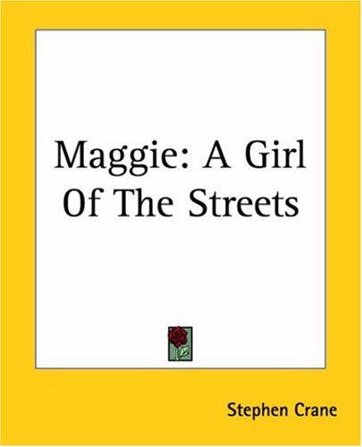 Stephen Crane: Maggie (Paperback, 2004, Kessinger Publishing)