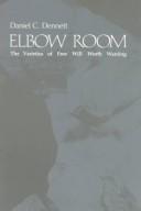 Daniel C. Dennett: Elbow room (1984, Clarendon Press, Oxford University Press)